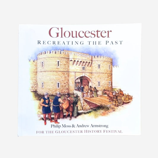Gloucester: Recreating the Past Book